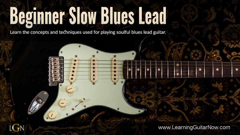 Beginner Slow Blues Lessons